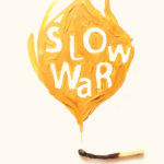 Permalink to Slow War by Benjamin Hertwig